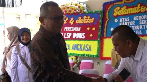 lsp imnus|Peresmian Kantor LSP IMNUS oleh Ketua BNSP .